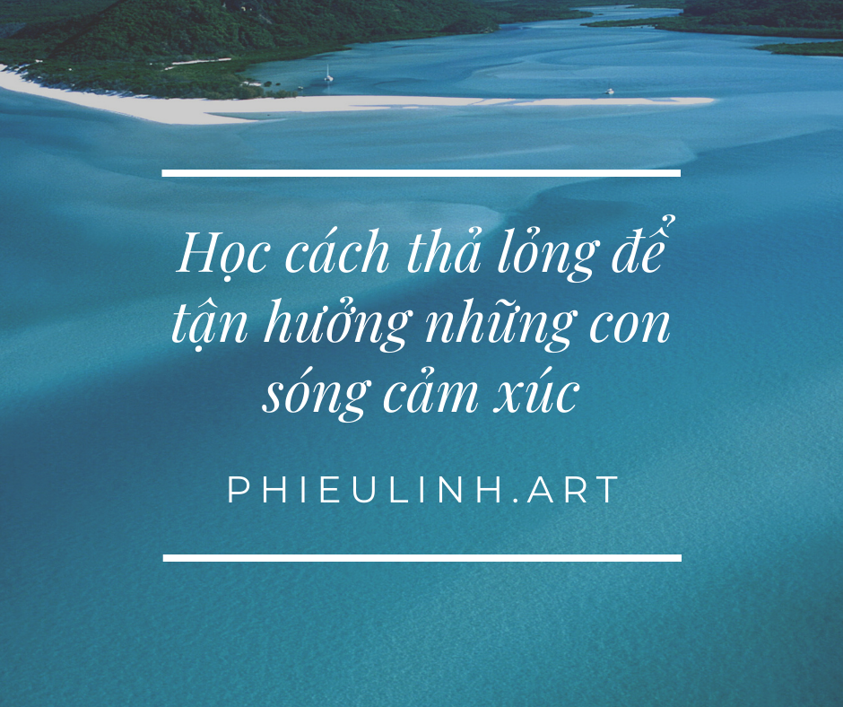 Học cách thả lỏng để tận hưởng những con sóng cảm xúc
